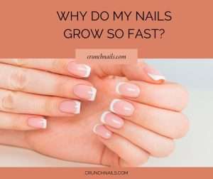 Why Do My Nails Grow So Fast? Key Reasons Explained!