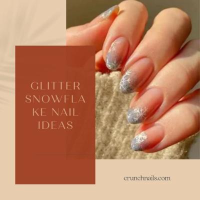 Glitter Snowflake Nail Ideas – Beautiful Nails In The Winter