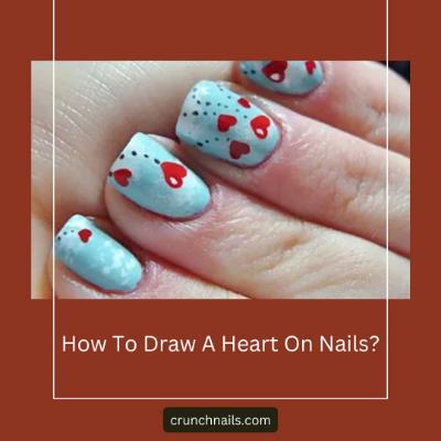 How To Draw A Heart On Nails – Easy Guide